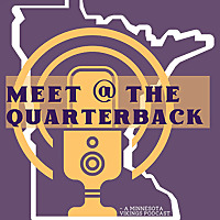 Meet at the Quarterback: A Minnesota Vikings Podcast