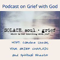 SOLACE:  Soul + Grief