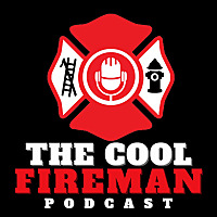 The Cool Fireman Podcast