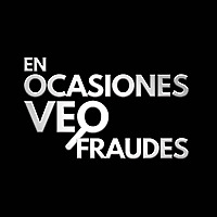 En Ocasiones Veo Fraudes