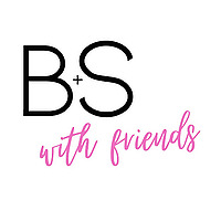 B+S With Friends
