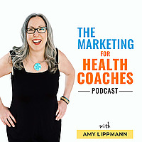 The Marketing for Health Coaches Podcast