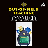 Out-of-Field Teaching Toolkit Podcast