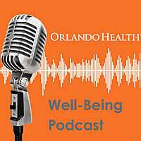 Orlando Health Well-Being Podcast