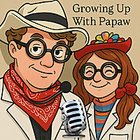Growing Up With Papaw