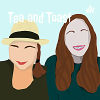 Tea and Toast