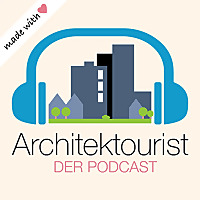Architektourist - der Podcast für Architektur, Bautechnik und Baukultur