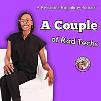 A Couple of Rad Techs Podcast