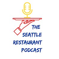 The Seattle Restaurant Podcast