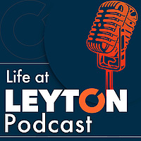 Life at Leyton Podcast