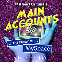 Main Accounts: The Story of MySpace