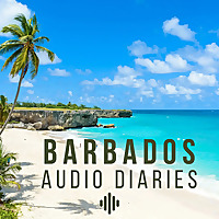 Barbados Audio Diaries