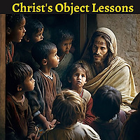 Christ's Object Lessons