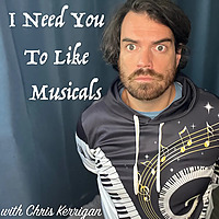 I Need You To Like Musicals