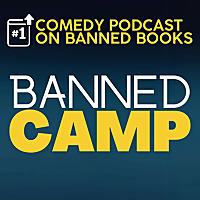 Banned Camp: Banned Books, Comedy, and Free Speech vs. Censorship