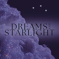 Dreams and Starlight