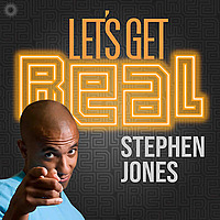 Let's Get Real with Stephen Jones