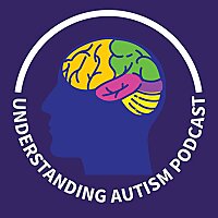 The Understanding Autism Podcast