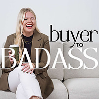 The Buyer to Badass Podcast