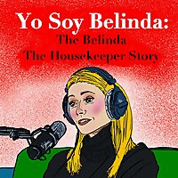 Yo Soy Belinda: The Belinda The Housekeeper Story