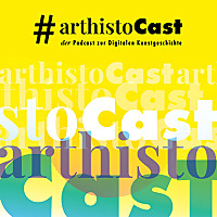 #arthistoCast   der Podcast zur Digitalen Kunstgeschichte