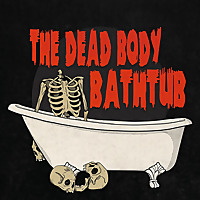 The Dead Body Bathtub