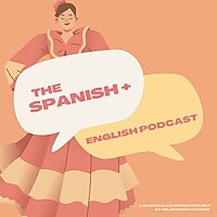 The Spanish + English Podcast