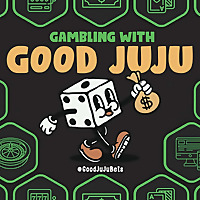 Gambling With Good JuJu - Sports Betting, Casino Gambling, Las Vegas, and Shenanigans