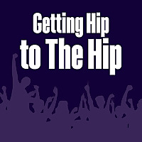 Getting Hip to The Hip