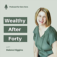 Wealthy After 40: Personal Finance, Financial Freedom, Debt Payoff, and Retirement Savings for Gen X