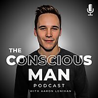 The Conscious Man Podcast