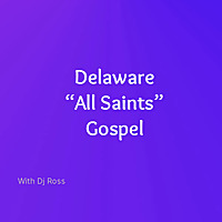 Delaware 'All Saints' Gospel Podcast