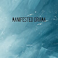Manifested Drama