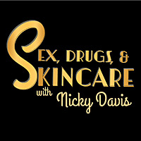 Sex, Drugs and Skincare