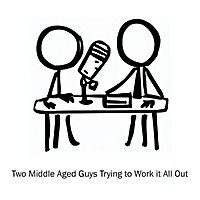 Two Middle Aged Guys Trying to Work it All Out