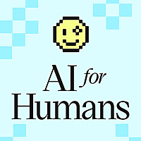 AI For Humans: Making Artificial Intelligence Fun & Practical