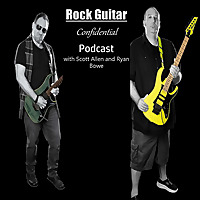 Rock Guitar Confidential with Scott Allen and Ryan Bowe