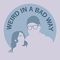 Weird in a Bad Way