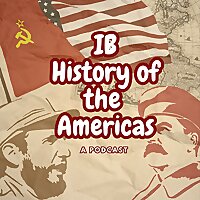 IB History of the Americas: A Podcast