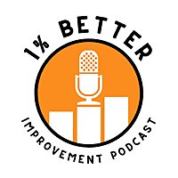 1% Better Improvement Podcast
