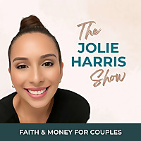 Faith & Money for Couples | Budgeting, Debt Freedom, Money Stewardship | Christian Podcast [The Joli