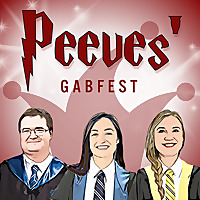 Peeves' Gabfest: A Harry Potter and Wizarding World Podcast