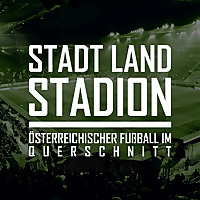 STADT LAND STADION - Österreichischer Fußball im Querschnitt