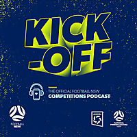 Kick-Off: The Official Football NSW Competitions Podcast