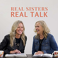 Real Sisters, Real Talk
