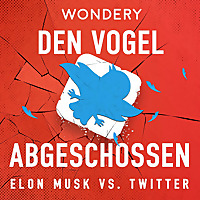 Den Vogel abgeschossen - Elon Musk vs. Twitter