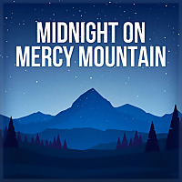 Midnight on Mercy Mountain