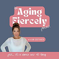 Aging Fiercely Podcast