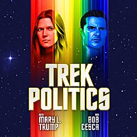 Trek Politics | A Star Trek podcast with Mary L. Trump and Bob Cesca