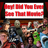 Hey Did You Ever See That Movie?